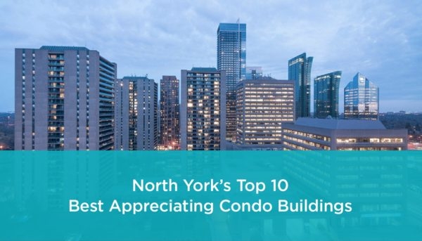 Top 10 Best Appreciating Condos in North York