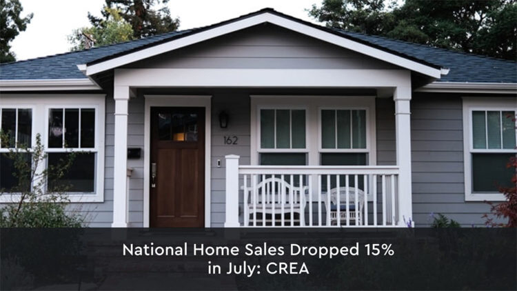 National Home Sales Dropped 15% in July: CREA