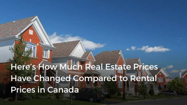 Here’s How Much Real Estate Prices Have Changed Compared to Rental ...