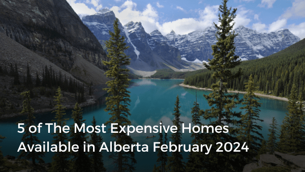 5 of The Most Expensive Homes Available in Alberta Right Now | Zoocasa Blog