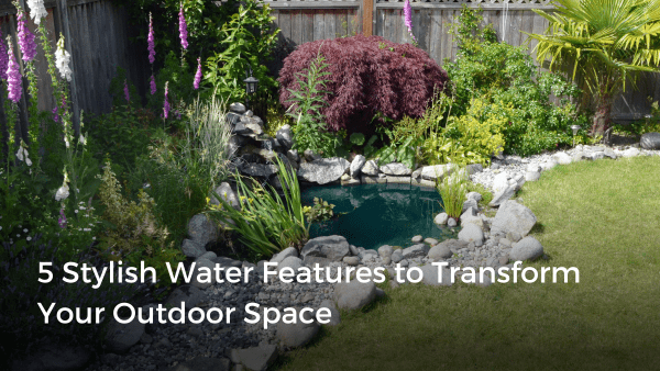 5 Stylish Water Features to Transform Your Outdoor Space | Zoocasa Blog