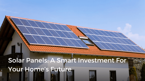 Solar Panels: A Smart Investment For Your Home’s Future | Zoocasa Blog