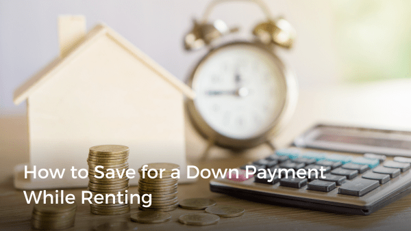 How to Save for a Down Payment While Renting | Zoocasa Blog