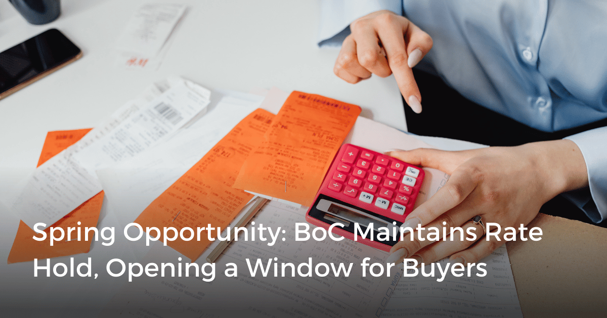 BoC Maintains Rate Hold, Opening a Window for Buyers